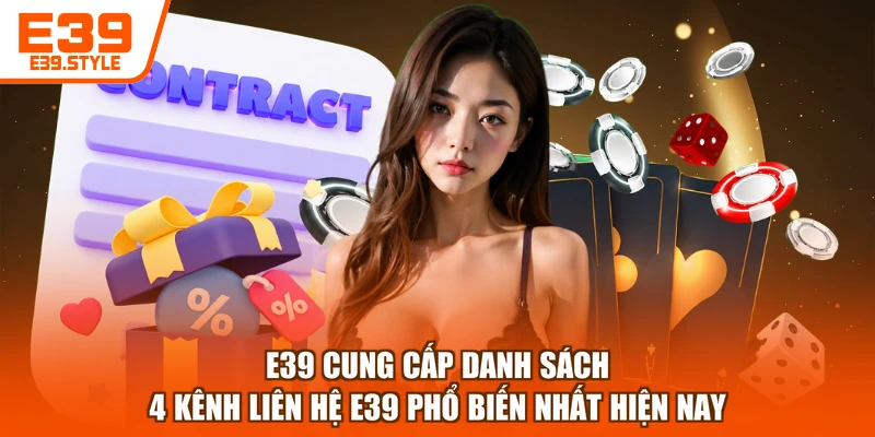 E39 cung cấp danh sách 4 kênh liên hệ E39 phổ biến nhất hiện nay